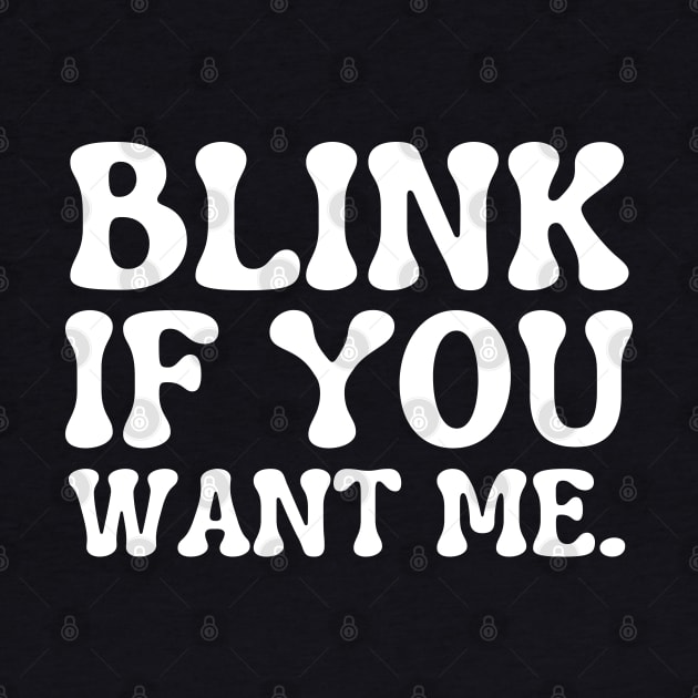 blink if you want me by mdr design